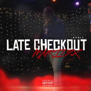 Late Checkout (Remix) [Explicit]