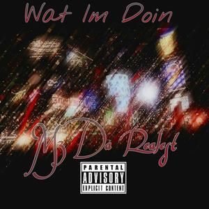 Wat Im Doin (Explicit)