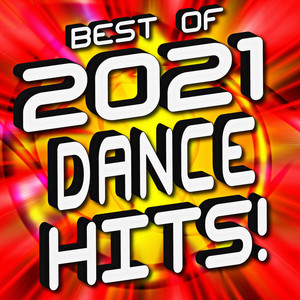 Best of 2021 Dance Hits! Remixed