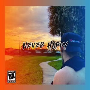 Never Happy (Explicit)