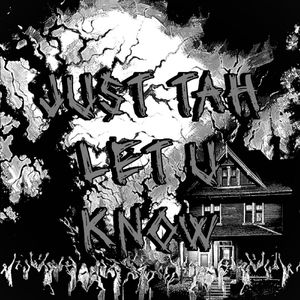 Just Tah Let U Know (Explicit)