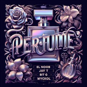 Perfume (feat. MYCKOL)