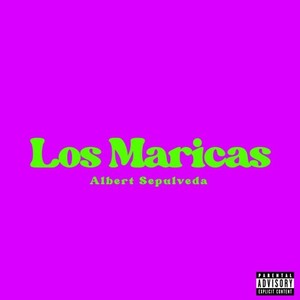 Los Maricas (Explicit)