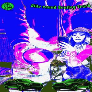 RIDE ROUND BENTLEY TRUCK (Explicit)