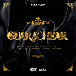 GUARACHEAR (feat. entropika, Nico Parga, Chelo & Dj Mon8)