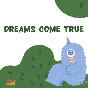 Dreams Come True