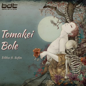 Tomakei Bole (feat. Nafisa Ali Chowdhury & Band-De-Tricks)