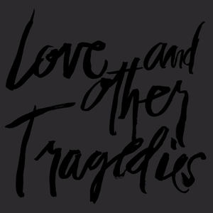 Love and Other Tragedies