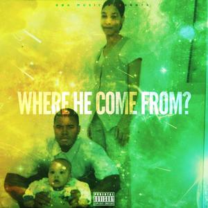 WHere He come from ? (Explicit)