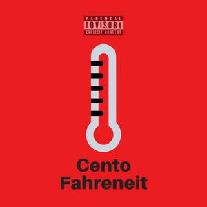 Cento Fahreneit (Explicit)