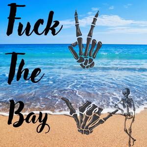 **** the Bay (feat. Modrip) (Explicit)