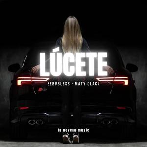 Lúcete (feat. maty clak)