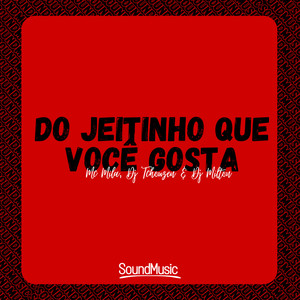 Do Jeitinho Que Voce Gosta (Explicit)