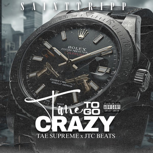 Time to Go Crazy (Explicit)