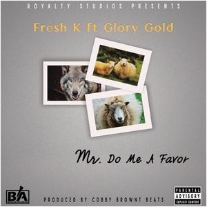 Mr Do Me A Favor (feat. Glory Gold) (Explicit)