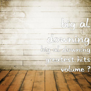 Big Al Downing's Greatest Hits, Vol.1