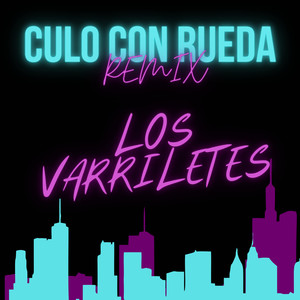 Culo Con Rueda (Remix) [Explicit]