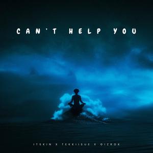 Can't Help You (feat. Tekkiisue) (Explicit)