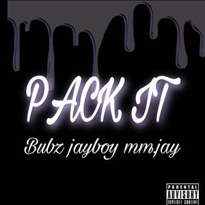 Pack It (feat. Jayboy & mm.jay) (Explicit)