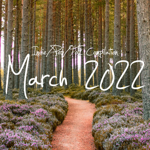 Indie/Pop/Folk Compilation - March 2022 (Explicit)