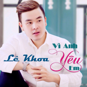 Vì Anh Yêu Em