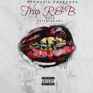 Trap  R&B (Explicit)