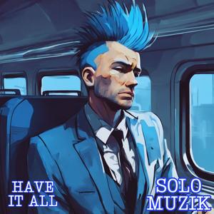 Have It All (feat. Hey Solo)