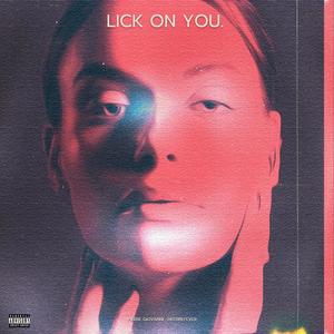 LICK ON YOU (feat. Hrtbrkfever) [Explicit]