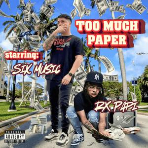 Too Much Paper (feat. Rx Papi) (Explicit)