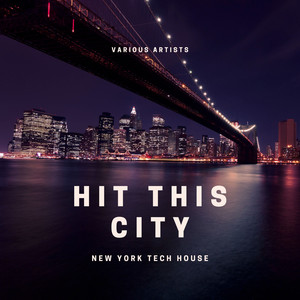 Hit This City (New York Tech House)