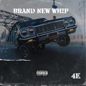 Brand New Whip (Explicit)