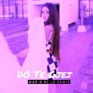 Do Te Gjej (feat. Mar G Rock) (Mar G Rock Remix)