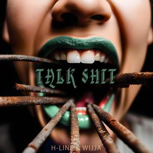 Talk **** (feat. Wijja)