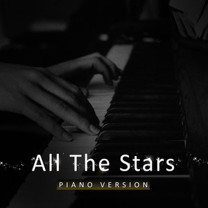 All The Stars (Tribute to Kendrick Lamar, SZA) [Piano Version]