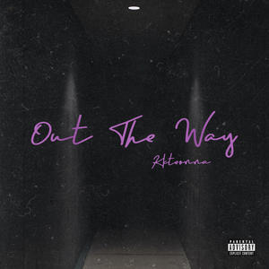 Out The Way (Explicit)