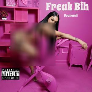 Freak Bih (Explicit)