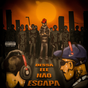 Dessa Ele Não Escapa (Explicit)