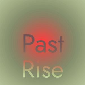 Past Rise