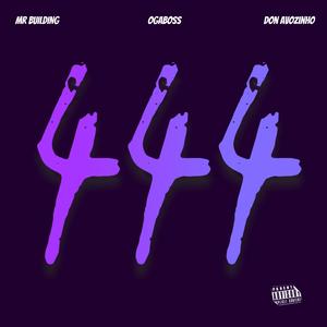 444 (feat. Mr Building, Don Avozinho & OgaBoss)