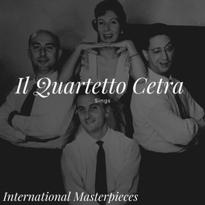 Il Quartetto Cetra Sings - International Masterpieces