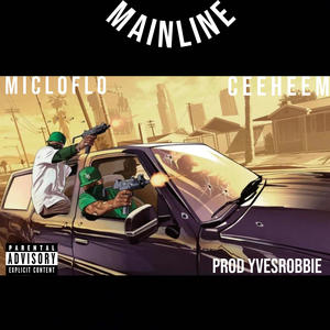 Mainline (feat. Micloflo) [Explicit]