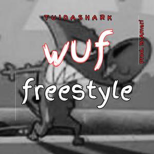 Wuf Freestyle (Explicit)