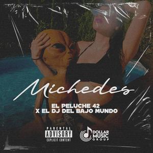 Michedes (feat. El Peluche 42, KM Polanco & El Dollar Music) (Explicit)