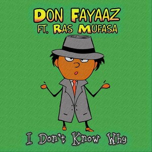 I Don't Know Why (feat. Ras Mufasa)