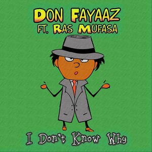 I Don't Know Why(feat. Ras Mufasa)