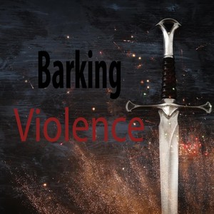 Barking Violence (Explicit)