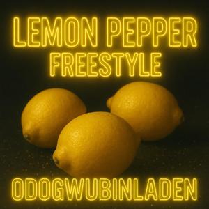 LEMON PEPPER FREESTYLE (Explicit)
