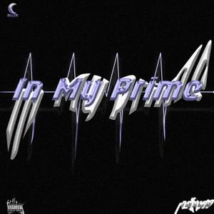 IN MY PRIME(feat. RAXUH) (Explicit)