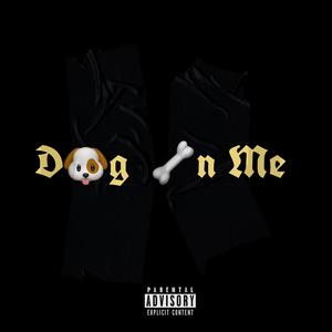 Dawg In Me (Explicit)