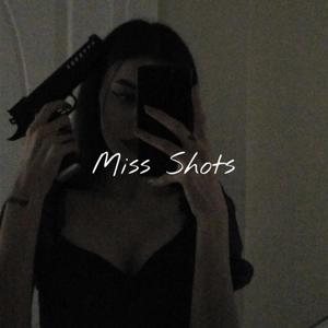 Miss Shots (Explicit)